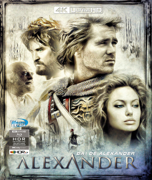 4KUHD-1064.Alexander 2004  4KUHD  ĐẠI ĐẾ ALEXANDER  4K66G (TRUE- HD 7.1 DOLBY ATMOS - DOLBY VISION) USA